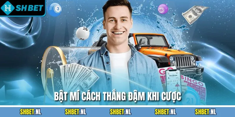 Bật mí cách thắng đậm khi cược 